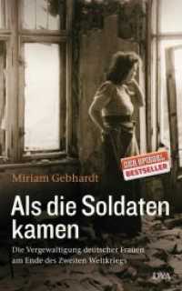 Als die Soldaten kamen : Die Vergewaltigung deutscher Frauen am Ende des Zweiten Weltkriegs