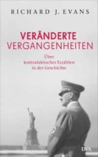Veränderte Vergangenheiten : Über kontrafaktisches Erzählen in der Geschichte （2014. 224 S. m. Abb. 220 mm）