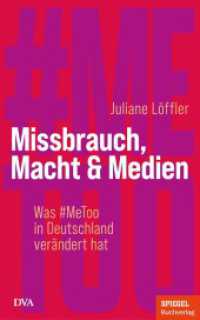 Missbrauch, Macht & Medien : Was #MeToo in Deutschland verändert hat - Ein SPIEGEL-Buch （2. Aufl. 2024. 272 S. 220 mm）