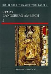 Die Kunstdenkmäler von Bayern, Neue Folge. 3/2 Landsberg am Lech Tl.2 : Sakralbauten der Altstadt （1997. 800 S. m. 888 SW- u. 29 Farbabb., Beil.: 10 Pln. 297 mm）