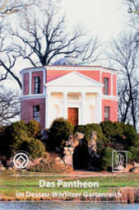 DKV-Kunstführer (Kleine Kunstführer). 558 Das Pantheon im Dessau-Wörlitzer Gartenreich （1., Aufl. 2007. 16 S. 7 col. ill.）