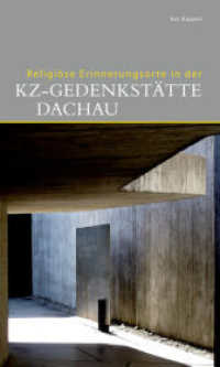 Religiöse Erinnerungsorte in der KZ-Gedenkstätte Dachau (DKV-Edition) （2010. 96 S. 40 farb. u. schw.-w. Abb. 200 mm）