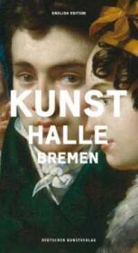 Kunsthalle Bremen, Museumsführer, englische Ausgabe （2011. 216 p. w. numerous col. figs. 22 cm）