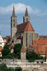 St. James's Church in Rothenburg ob der Tauber (DKV-Kunstführer Bd.312) （2013. 32 S. 17 farb. und 1 s.-w. Abb. sowie 1 Grundriss. 170 mm）