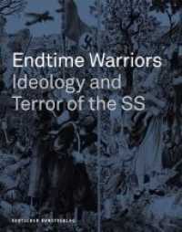 Endtime Warriors : Ideology and Terror of the SS （2015. 464 S. 700 col. ill. 300 mm）