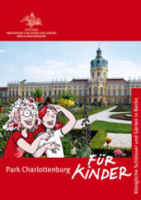 Park Charlottenburg für Kinder (Königliche Schlösser in Berlin, Potsdam und Brandenburg für Kinder) （2016. 24 S. m. zahlr. bunten Bild. 240 mm）