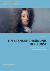 Ein Frankreichbündnis der Kunst : Kurfürst Max Emanuel von Bayern als Auftraggeber und Sammler. Hrsg. v. Dtsch. Forum f. Kunstgeschichte (Passagen 25)