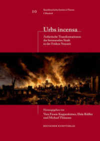 Urbs incensa : Aesthetische Transformationen der brennenden Stadt in der Fruhen Neuzeit (Italienische Forschungen des Kunsthistorischen Institutes in