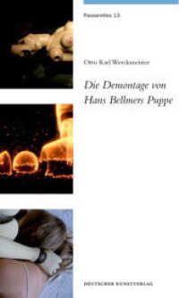 Die Demontage von Hans Bellmers Puppe (Passerelles Bd.13)