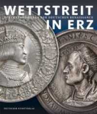 Wettstreit in Erz : Porträtmedaillen der deutschen Renaissance （2013. 376 S. mit 605 meist farbigen Abbildungen. 28 cm）
