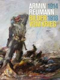 Armin Reumann : Bilder vom Krieg, 1914-1918.  Katalog zur  Ausstellung im Marton von Wagner Museum der Universität Würzburg, 2014/2015 （2014. 208 S. 250 meist farbige Abbildungen. 26 cm）