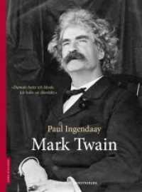 Mark Twain (Leben in Bildern) （2015. 88 S. m. 67 SW- u. Duplexabb. 280 mm）
