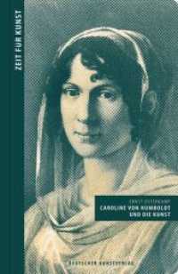 Caroline von Humboldt und die Kunst (Zeit für Kunst 1) （2017. 88 S. 40 b/w ill. 210 mm）