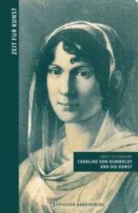 Caroline von Humboldt und die Kunst (Zeit für Kunst 1) （2017. 88 S. 40 b/w ill., mit 40 schwarzweißen Abbildungen. 210 m）