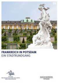 Frankreich in Potsdam (Königliche Schlösser in Berlin, Potsdam und Brandenburg) （2023. 72 S. 0 b/w and 60 col. ill., 1 col. maps. 170 mm）