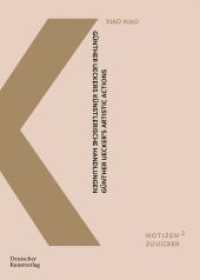 Günther Ueckers künstlerische Handlungen : Eine interkulturelle Untersuchung anhand der daoistischen Begriffe wuwei, ganying und ziran (Notizen zu Uecker 2) （2023. 94 S. 23 b/w ill. 210 mm）