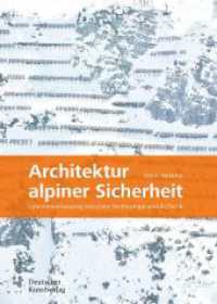 Architektur alpiner Sicherheit : Lawinenverbauung zwischen Technologie und Ästhetik （2024. 400 S. 189 col. ill. 240 mm）