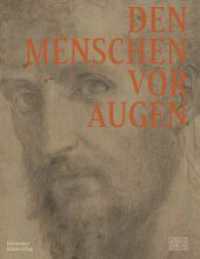 Den Menschen vor Augen : Künstlerische Strategien seiner Darstellung in italienischen Zeichnungen 1450-1750 （2025. 304 S. 150 col. ill. 300 mm）