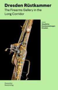 Dresden Rüstkammer : The Firearms Gallery in the Long Corridor （2025. 144 S. 120 col. ill. 230 mm）