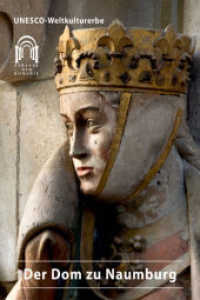 DKV-Kunstführer (Kleine Kunstführer). 410 Der Dom zu Naumburg : UNESCO-Weltkulturerbe （17. Aufl. 2018. 48 S. 31 col. ill., mit 31 farb. Abb. und einem Grundr）