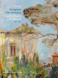 Refugium Villa Romana. Hans Purrmann in Florenz 1935-1943 （2019. 392 S. 50 b/w and 70 col. ill. 280 mm）