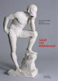 Bayerische Staatsgemäldesammlungen. Neue Pinakothek. Katalog der Skulpturen Bd.2 : Adolf von Hildebrand （2021. 224 S. 265 mm）