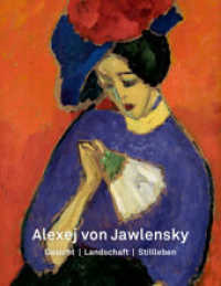 Alexej von Jawlensky : Gesicht - Landschaft - Stillleben （2020. 144 S. 120 col. ill. 310 mm）