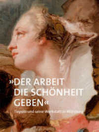 »Der Arbeit die Schönheit geben« : Tiepolo und seine Werkstatt in Würzburg