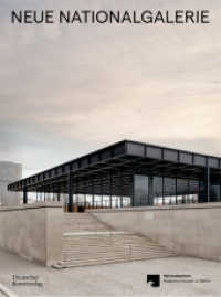 Neue Nationalgalerie : Das Museum von Mies van der Rohe （2021. 272 S. 250 col. ill. 305 mm）