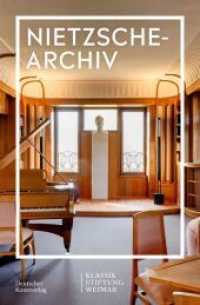 Nietzsche-Archiv (Im Fokus) （2023. 136 S. 47 b/w and 77 col. ill. 230 mm）