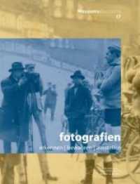Fotografien : Erkennen - Bewahren - Ausstellen (Museums-Bausteine 17) （3. Aufl. 2022. 204 S. mit 100 meist farbigen Abbildungen. 240 mm）