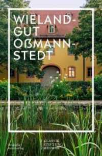 Wielandgut Oßmannstedt (Im Fokus) （2022. 112 S. 90 col. ill. 230 mm）