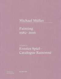 Michael Müller. Ernstes Spiel. Catalogue Raisonné. Volume 1.1 Michael Müller. Ernstes Spiel. Catalogue Raisonné : Vol. 1.1, Painting 1982-2016 （2026. 352 S. 144 col. ill. 315 mm）