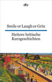 Smile or Laugh or Grin. Heitere britische Kurzgeschichten : dtv zweisprachig für Könner - Englisch (dtv zweisprachig) （20. Aufl. 2010. 192 S. 191.00 mm）