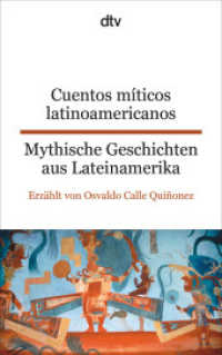 Cuentos míticos latinoamericanos Mythische Geschichten aus Lateinamerika : dtv zweisprachig für Einsteiger - Spanisch (dtv zweisprachig) （8. Aufl. 2014. 144 S. 191.00 mm）