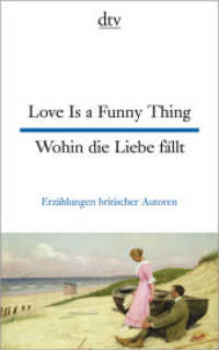 Love Is a Funny Thing Wohin die Liebe fällt : Erzählungen britischer Autoren | dtv zweisprachig für Könner - Englisch (dtv zweisprachig) （1. Auflage. 2018. 224 S. 191.00 mm）