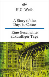 A Story of the Days to Come. Eine Geschichte zukünftiger Tage : dtv zweisprachig für Könner - Englisch （1. Auflage. 2024. 256 S. 191.00 mm）