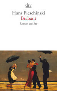 Brabant : Roman zur See. Ausgezeichnet mit dem Tukan-Preis 1995. Nachw. v. Hans-Rüdiger Schwab (dtv Taschenbücher Bd.13194) （1. Auflage. 2004）