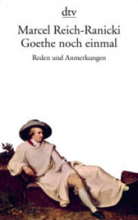 Goethe noch einmal : Reden und Anmerkungen (dtv Taschenbücher Bd.13283) （1. Auflage. 2004）