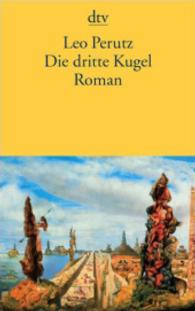 Die dritte Kugel : Roman. Mit e. Nachw. v. hrsg. v. Hans-Harald Müller (dtv Taschenbücher Bd.13579)