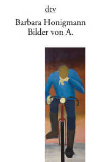 Bilder von A. (dtv Taschenbücher Bd.14240) （1. Auflage. 2013. 144 S. 191.00 mm）