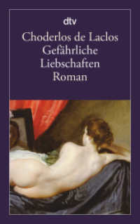 Gefährliche Liebschaften : oder Briefe gesammelt in einer Gesellschaft und veröffentlicht zur Unterweisung einiger anderer  - Roman. Nachw. v. E. Schmitter (dtv Taschenbücher Bd.14495) （2. Aufl. 2016. 544 S. 191.00 mm）
