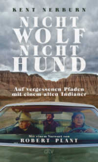 Nicht Wolf nicht Hund : Auf vergessenen Pfaden mit einem alten Indianer | Der Bestseller aus den USA mit einem Vorwort von Robert Plant （2. Aufl. 2022. 352 S. 190.00 mm）