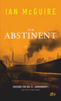 Der Abstinent : Roman  | »Dickens für das 21. Jahrhundert.« The New York Times （1. Auflage. 2022. 336 S. 190.00 mm）