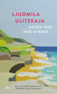 Medea und ihre Kinder : Roman | »Großherzig, tragisch und amüsant.« Die Zeit （2. Aufl. 2022. 368 S. 190.00 mm）