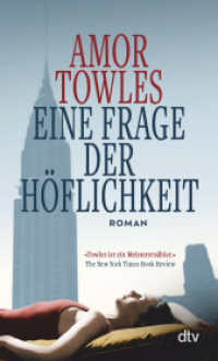 Eine Frage der Höflichkeit : Roman | Ein sprachgewaltiges und stimmungsvolles Epochengemälde New Yorks （4. Aufl. 2023. 416 S. 190.00 mm）
