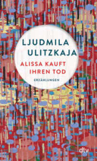 Alissa kauft ihren Tod : Erzählungen （1. Auflage. 2023. 304 S. 190.00 mm）