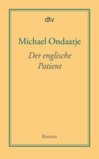 Der englische Patient : Roman. Ausgezeichnet mit dem Booker Prize 1992 (dtv Taschenbücher Bd.19112) （7. Aufl. 2017. 384 S. 191.00 mm）