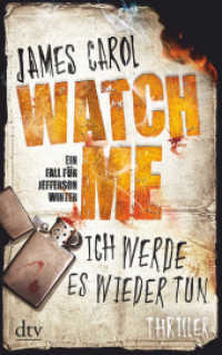 Watch Me - Ich werde es wieder tun : Thriller. Ein Fall für Jefferson Winter (dtv Taschenbücher 21595)