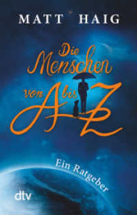Die Menschen von A bis Z : Ein Ratgeber. Deutsche Erstausgabe (dtv Taschenbücher 21605) （1. Auflage. 2015. 192 S. 144.00 mm）